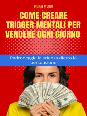 cover image of Come creare trigger mentali per vendere ogni giorno--Padroneggia la scienza dietro la persuasione